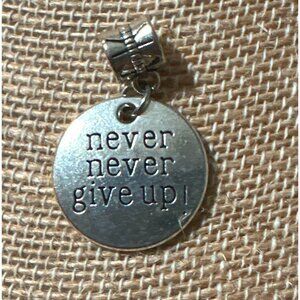 Inspirational Pendant Never Never Give Up Charm Motivation Silver Tone Medallion